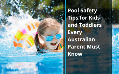 Pool Safety Tips for Kids and Toddlers Every Australian Parent Must Know