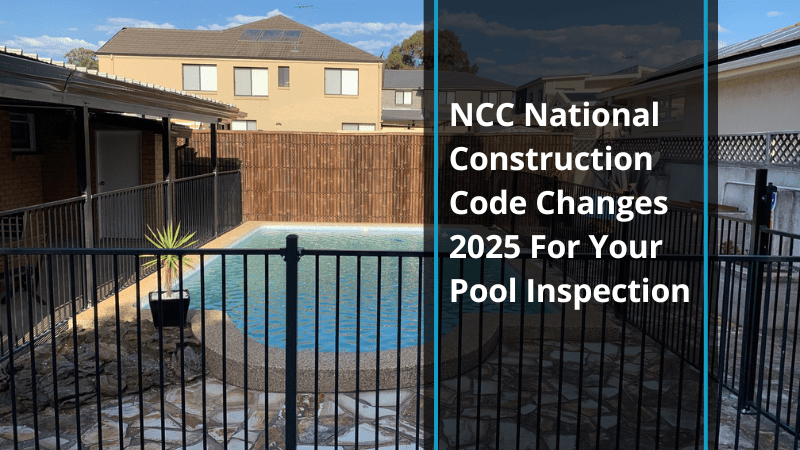 NCC National Construction Code 2025 Changes For Your Pool Inspection